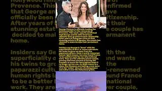 Goodbye Hollywood: The Clooneys Officially Become French Citizens 🇫🇷 #GeorgeClooney #AmalClooney
