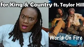 for KING + COUNTRY - WORLD ON FIRE с Тейлор Хилл (Официальный музыкальный клип) [РЕАКЦИЯ]