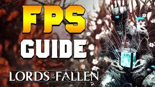 УВЕЛИЧЬТЕ FPS (Руководство по производительности) | Lords of the Fallen