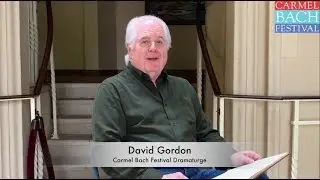David Gordon on the evolution of the Carmel Bach Festival 1935-2017