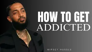 BECOME ADDICTED TO DISCIPLINE IN 1 DAY | NIPSEY HUSSLE MOTIVATIONAL SPEECH