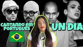 J Balvin, Dua Lipa, Bad Bunny, Tainy - UN DIA (Cantando em Portugu&ecirc;s/Tradu&ccedil;&atilde;o/Cover) BONJUH