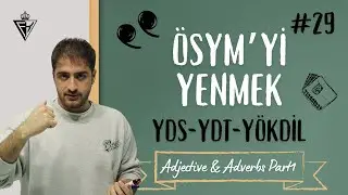 ADJECTIVE & ADVERBS PART1 | YDS/YDT/YÖKDİL DERS #29