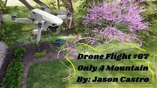 Drone Flight #67 Only A Mountain By: Jason Castro