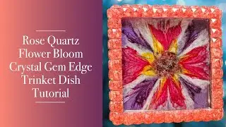#66 - Rose Quartz Flower Bloom Crystal Gem Edge Trinket Dish Tutorial | Crystal Resin Art