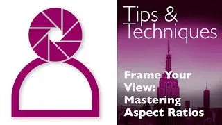 Photography Tips and Techniques: Mastering Aspect Ratios