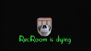 RecRoom is dying