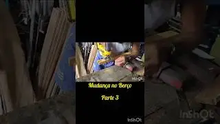 Mudan&ccedil;a no Ber&ccedil;o Parte 3