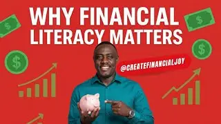 WHY FINANCIAL LITERACY MATTERS