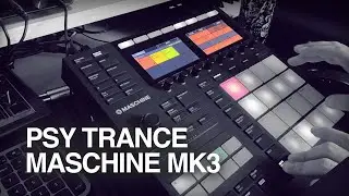 Psy Trance Jam on Maschine MK3