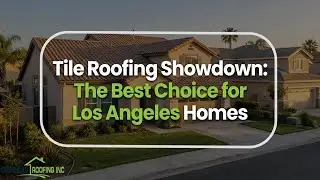 Tile Roofing in Los Angeles, Spanish vs Clay vs Concrete Compared