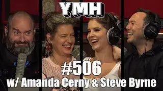 Your Mom's House Podcast - Ep. 506 w/ Amanda Cerny & Steve Byrne