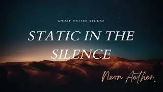 Static in the Silence - Neon Aether (Official Audio) | Cinematic Indie Pop / Soulful Ballad