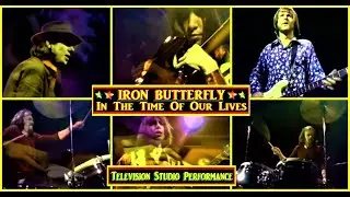 Iron Butterfly: In The Time Of Our Lives: Live Studio Video