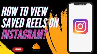 How to View Saved Reels on Instagram?