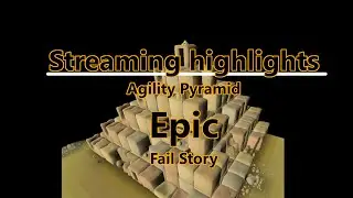 Streaming Highlights - Agility Pyramid Epic Fail Story