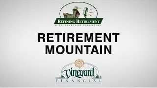 Refining Retirement: The Retirement Mountain