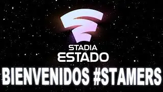 ⚫ Somos #STAMERS ⚫ Bienvenido a STADIA ESTADO ⚫
