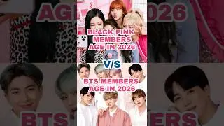 BTS & Blackpink members age in 2026🔥😍#bts #blink #kpop #viral #trending #shorts #song #video#explore