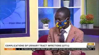 Complications of Urinary Tract Infections (UTI's) - Badwam Afisem on Adom TV (17-6-21)