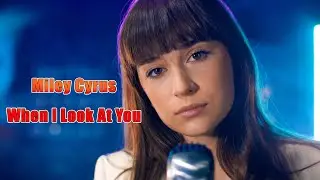 When I Look At You (Miley Cyrus); Cover by Maia Malancus