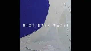 Natty Reeves - Mist Over Water (Full EP Stream)