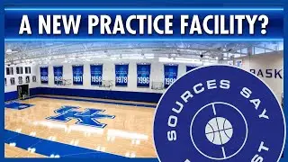 Kentucky is getting a new practice facility + MORE practice intel | Sources Say