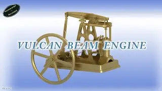 Vulcan Beam engine. Building one from scratch part 1- Fabriquer une machine &agrave; vapeur de A &agrave;  Z.