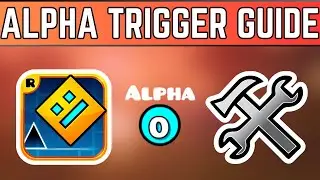 Как использовать альфа-триггер в Geometry Dash 2.2074 | Руководства по редактору Geometry Dash