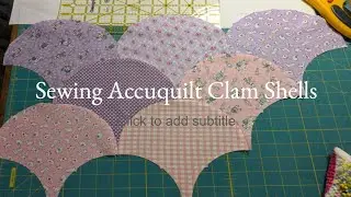 Making Accuquilt Clam Shells