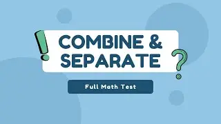 Combine & Separate &ndash; Full Math Test! - TutorBees.net