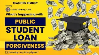 What's Happening with Public Student Loan Forgiveness (PSLF) with David Gourley