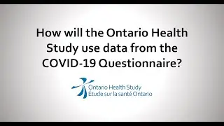 How will the Ontario Health Study use data from the COVID-19 Questionnaire?