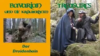 Der Druidenhain und seine Geheimnisse - Bavarian Treasures und die Kräuterhexn