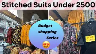 AFFORDABLE PAKISTANI SUITS UNDER Rs 2500 | BUDGET FASHION |BUDGET SHOPPING SERIES VLOG 1#budget