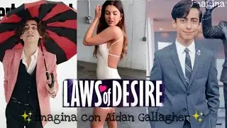 🎀🔥 leyes del deseo 🔥🎀 imagina con Aidan Gallagher cap 10