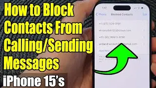 iPhone 15/15 Pro Max: How to Block Contacts From Calling/Sending Messages