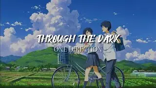 One Direction - Through The Dark (Lyrics)