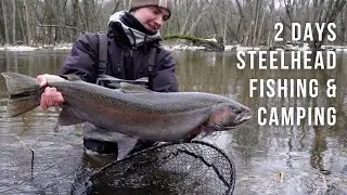 2 Days Winter Camping & Steelhead Fishing - A New Personal Best