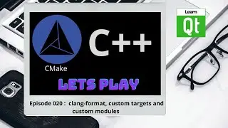 CMake-Episode 020: Code Forma-clang-format: Custom Targets and Custom Modules | CMake Starts Here
