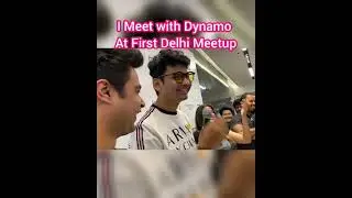 I Meet With Dynamo Gaming 😍At First Delhi Meetup #SHORT