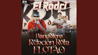 Bandolero / Relación Rota / Flotao