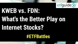 ETF Battles: KWEB vs. FDN - What's the Better Play on Internet Stocks?