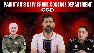 Pakistan&rsquo;s New Crime Control Department | CCD: A Game Changer or Just Hype?&rdquo;