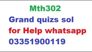 Mth302 Grand quiz solution || For Help whatsapp 03351900119 || mth302 grand quiz 2020