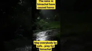 Pray for himachal.. these rains have caused havoc in himachal..#himachal #rains #storms #disaster