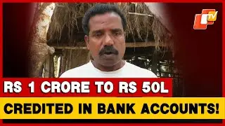 Money In Crores Credited Mysteriously To Accounts Of Villagers In Odisha Village
