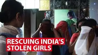 Rescuing India's Stolen Girls