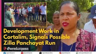 ZP Marcelina Vaz Highlights Development Work in Cortalim, Signals Possible Zilla Panchayat Run