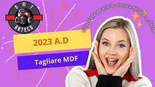 Pillole per tagliare MDF senza perdere le dita....o quasi 2023 A.D.